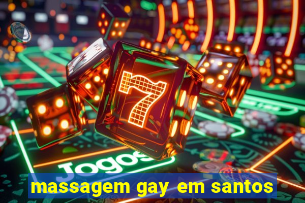 massagem gay em santos